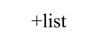 +LIST