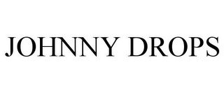 JOHNNY DROPS