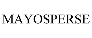 MAYOSPERSE