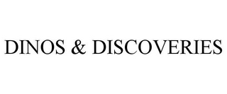 DINOS & DISCOVERIES