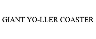 GIANT YO-LLER COASTER