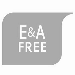 E&A FREE