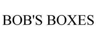 BOB'S BOXES