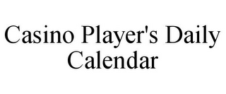 CASINO PLAYER'S DAILY CALENDAR