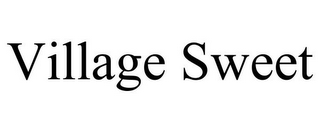 VILLAGE SWEET