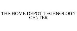 THE HOME DEPOT TECHNOLOGY CENTER