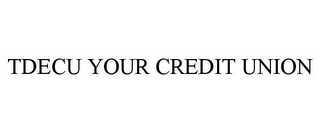 TDECU YOUR CREDIT UNION