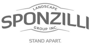 SPONZILLI LANDSCAPE GROUP INC. STAND APART.