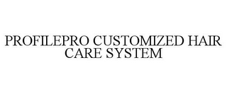 PROFILEPRO CUSTOMIZED HAIR CARE SYSTEM