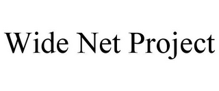 WIDE NET PROJECT