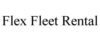 FLEX FLEET RENTAL