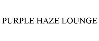 PURPLE HAZE LOUNGE