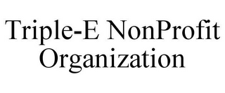 TRIPLE-E NONPROFIT ORGANIZATION
