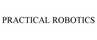 PRACTICAL ROBOTICS