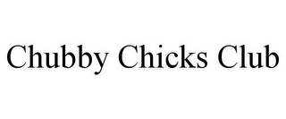 CHUBBY CHICKS CLUB