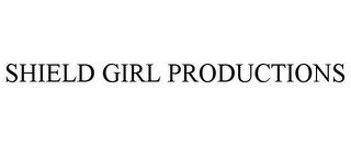 SHIELD GIRL PRODUCTIONS