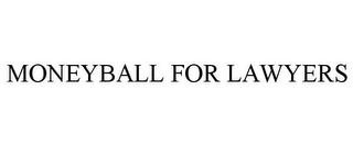 MONEYBALL FOR LAWYERS