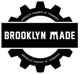 BROOKLYN MADE BROOKLYN CHAMBER OF COMMERCE BROOKLYN CHAMBER OF COMMERCE