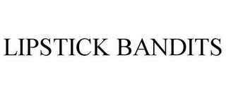 LIPSTICK BANDITS