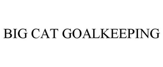 BIG CAT GOALKEEPING