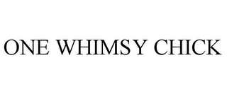 ONE WHIMSY CHICK