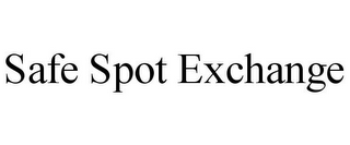 SAFE SPOT EXCHANGE
