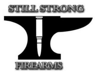 STILL STRONG FIREARMS