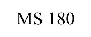 MS 180