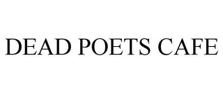 DEAD POETS CAFE