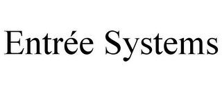 ENTRÉE SYSTEMS