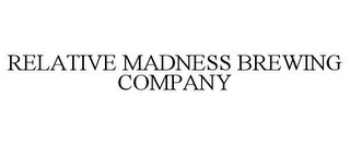 RELATIVE MADNESS BREWING COMPANY