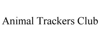 ANIMAL TRACKERS CLUB