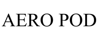 AERO POD