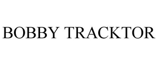 BOBBY TRACKTOR