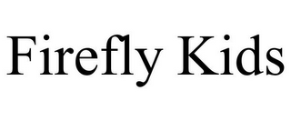 FIREFLY KIDS