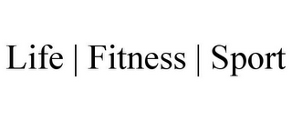 LIFE | FITNESS | SPORT