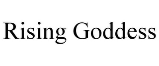 RISING GODDESS