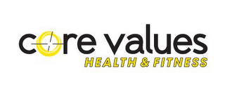 CORE VALUES HEALTH & FITNESS