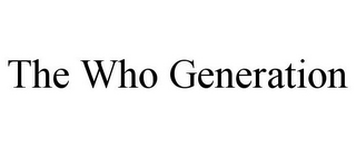 THE WHO GENERATION