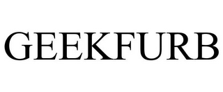 GEEKFURB