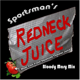 SPORTSMAN'S REDNECK JUICE MADE FROM FRESH SQUEEZED TOMATER JUICE BLOODY MARY MIX