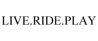 LIVE.RIDE.PLAY