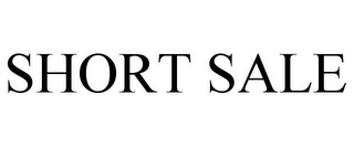 SHORT SALE