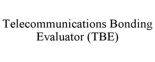 TELECOMMUNICATIONS BONDING EVALUATOR (TBE)