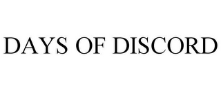 DAYS OF DISCORD