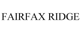 FAIRFAX RIDGE