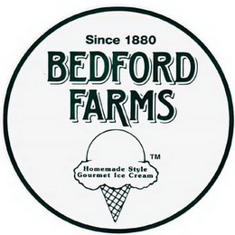 BEDFORD FARMS SINCE 1880 HOMEMADE STYLE GOURMET ICE CREAM