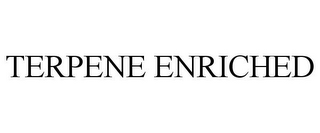 TERPENE ENRICHED