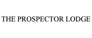 THE PROSPECTOR LODGE