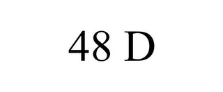 48 D